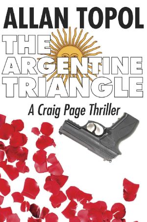 [Craig Page 04] • The Argentine Triangle · A Craig Page Thriller